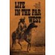 LIFE IN THE FAR WEST
