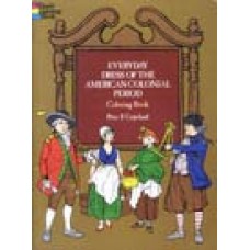 EVERYDAY DRESS OF THE AMERICAN COLONIAL PERIOD, COLORING BOOK