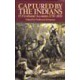 CAPTURED BY THE INDIANS: Fifteen First Hand Accounts, 1750-1870