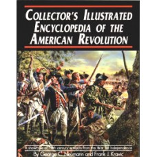 COLLECTOR'S ILLUSTRATED ENCYCLOPEDIA OF THE AMERICAN REVOLUTION