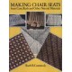 MAKING CHAIR SEATS by Ruth Comstock. FROM CANE, RUSH AND OTHER NATURAL MATERIALS