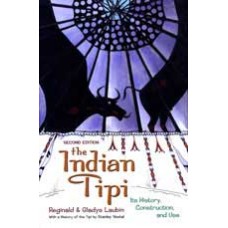 THE INDIAN TIPI: It's History, Construction and Use
