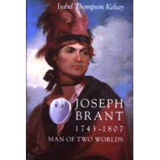 JOSEPH BRANT, 1743-1807, A MAN OF TWO WORLDS
