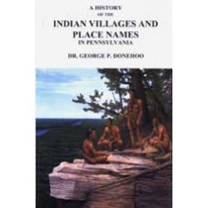 HISTORY OF THE INDIAN VILLAGES AND PLACE NAMES IN PENNSYLVANIA