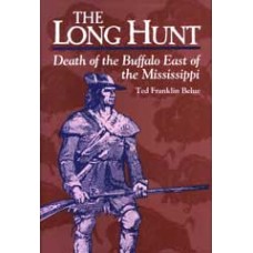 THE LONG HUNT, Death of the Buffalo East of the Mississippi