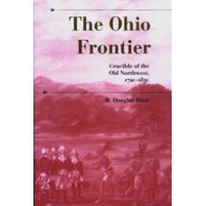 THE OHIO FRONTIER, Crucible of the Old Northwest, 1720-1830