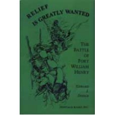RELIEF IS GREATLY WANTED, The Battle of Fort William Henry