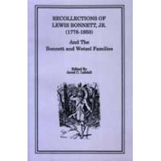 RECOLLECTIONS OF LEWIS BONNETT JR. (1778-1850), and the Bonnett and Wetzel Famalies