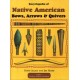 ENCYCLOPEDIA OF NATIVE AMERICAN BOWS, ARROWS & QUIVERS