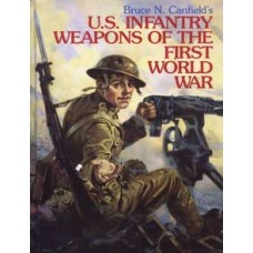 US INFANTRY WEAPONS OF THE FIRST WORLD WAR