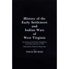 HISTORY OF THE EARLY SETTLEMENT AND INDIAN WARS OF WEST VIRGINIA