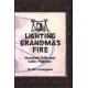 LIGHTING GRANDMA'S FIRE, Mountain Skills and Valley Pastimes