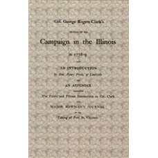 COL. GEORGE ROGERS CLARK'S CAMPAIGN IN THE ILLINOIS in 1778-79