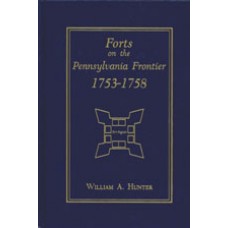FORTS ON THE PENNSYLVANIA FRONTIER, 1753-1758
