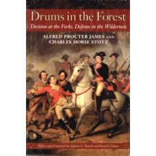 DRUMS IN THE FOREST, Decision at the Forks, Defense in the Wilderness