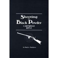 SHOOTING THE BLACK POWDER CARTRIDGE RIFLE