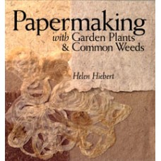 PAPERMAKING WITH GARDEN PLANTS & COMMON WEEDS