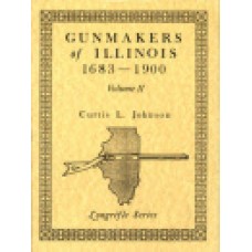 GUNMAKERS OF ILLINOIS, 1683-1900, Vol. II