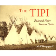 THE TIPI, The Traditional Native American Shelter