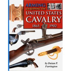 ARMING AND EQUIPPING THE U.S. CAVALRY, 1865-1902