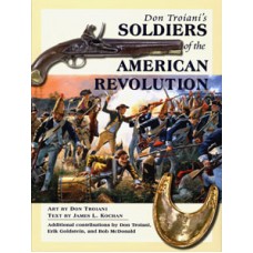 SOLDIERS OF THE AMERICAN REVOLUTION by Don Troiani