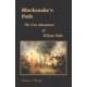 BLACKSNAKE'S PATH, The True Adventures of William Wells