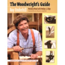 THE WOODWRIGHT'S GUIDE, Working Wood With  Wedge & Edge