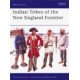 INDIAN TRIBES OF THE NEW ENGLAND FRONTIER