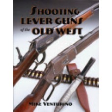 SHOOTING LEVER GUNS OF THE OLD WEST