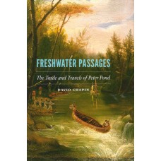 FRESHWATER PASSAGES, The Trade & Travels of Peter Pond