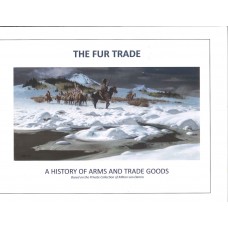 THE FUR TRADE, A HISTORY OF ARMS AND TRADE GOODS