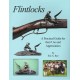 Flintlocks, A Practical Guide for Their Use and Appreciation