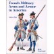 FRENCH MILITARY ARMS AND ARMOR IN AMERICA 1503-1783