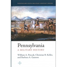 PENNSYLVANIA, A MILITARY HISTORY