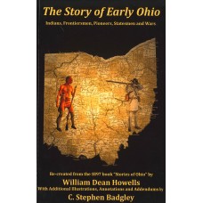 THE STORY OF EARLY OHIO, Indians, Frontiersmen, Pioneers, Statesmen and Wars
