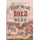 THE WAR OF 1812 IN THE WEST from Fort Detroit to New Orleans 