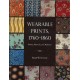 WEARABLE PRINTS, 1760-1860 History, Materials, and Mechanics.