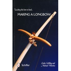 MAKING A LONGBOW, Teaching the Bow To Bend