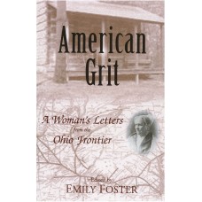 AMERICAN GRIT, A Woman's Letters from the Ohio Frontier