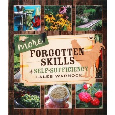 MORE FORGOTTEN SKILLS OF SELF SUFFICIENCY