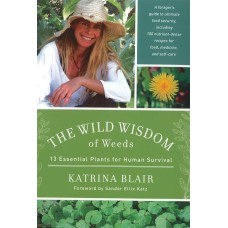 THE WILD WISDOM OF WEEDS