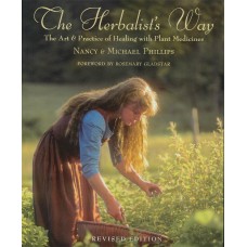 THE HERBALIST'S WAY, The Art & Practice of Healing with Plant Medicines