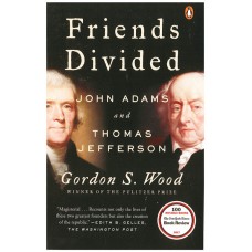 FRIENDS DIVIDED, John Adams and Thomas Jefferson