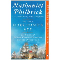 N THE HURRICANE’S EYE, the Genius of George Washington and the Victory at Yorktown