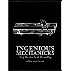 INGENIOUS MECHANICKS, Early Workbenches & Workholding 